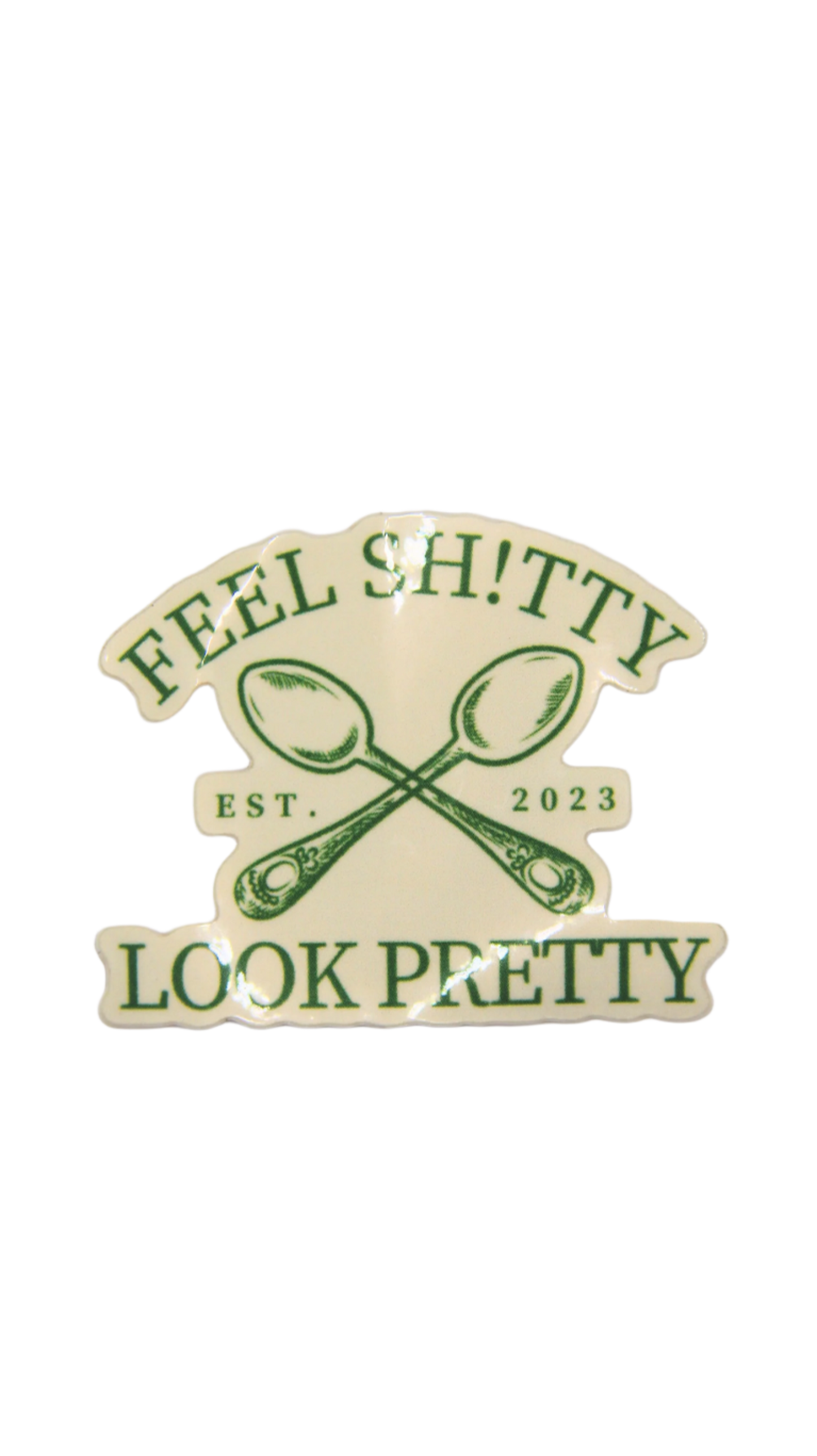 The Feel Sh!tty Look Pretty Social Club Sticker