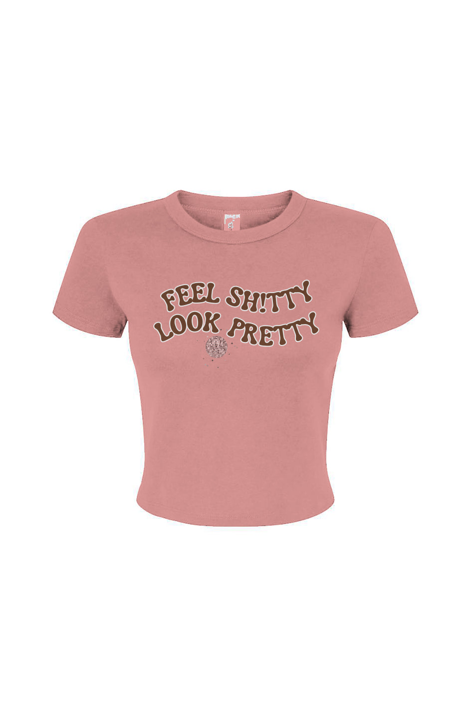 Feel Sh!tty Look Pretty Baby Tee