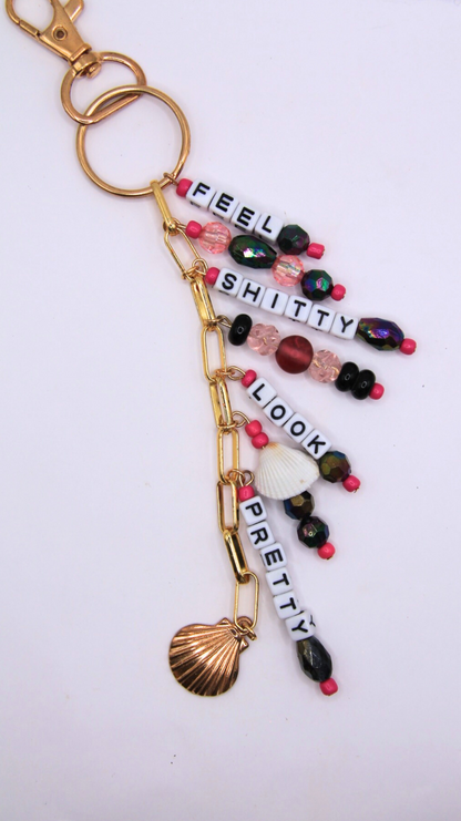 The Feel Sh!tty Look Pretty Keychain/Purse Charm