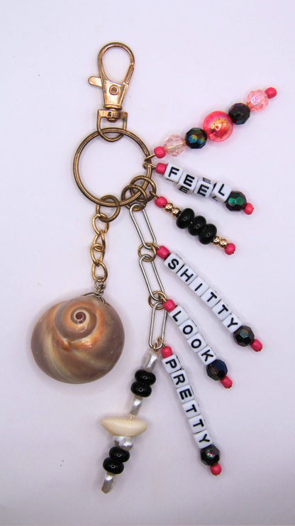 The Feel Sh!tty Look Pretty Keychain/Purse Charm