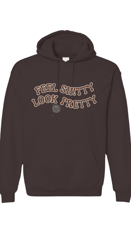 The Feel Sh!tty Look Pretty Dark Hoodie - Brown, Dusty Blue, Forest Green