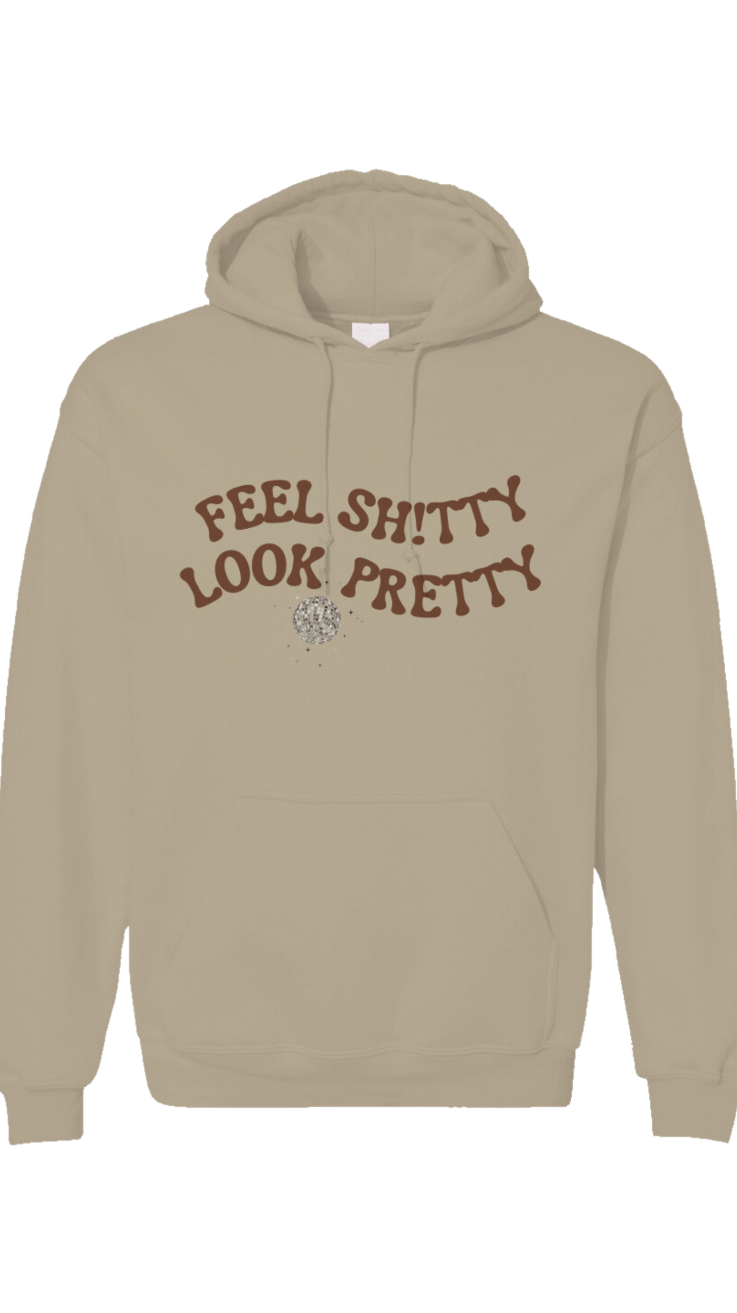 The Feel Sh!tty Look Pretty Light Hoodie - Tan, Pink, Light Blue