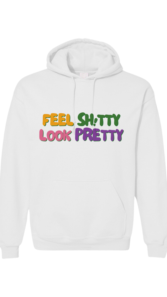 The Feel Sh!tty Look Pretty OG Hoodie